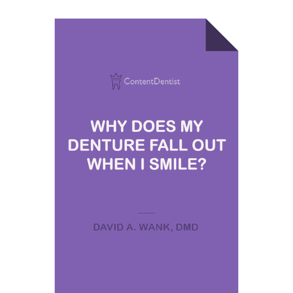 Why Does My Denture Fall out When I Smile?